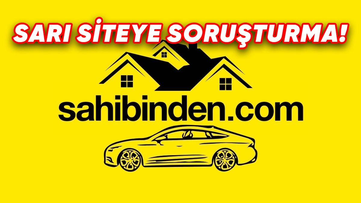 Sahibinden.com’a Soruşturma Açıldı: İşte Nedeni