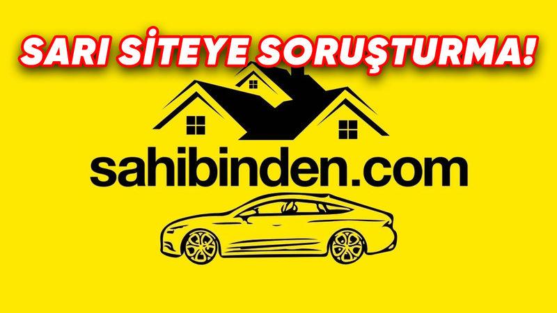 Sahibinden.com’a Soruşturma Açıldı: İşte Nedeni
