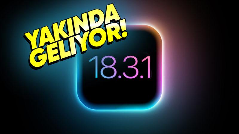 iPhone’lar İçin iOS 18.3.1 Güncellemesi Geliyor: Yenilikler Neler?