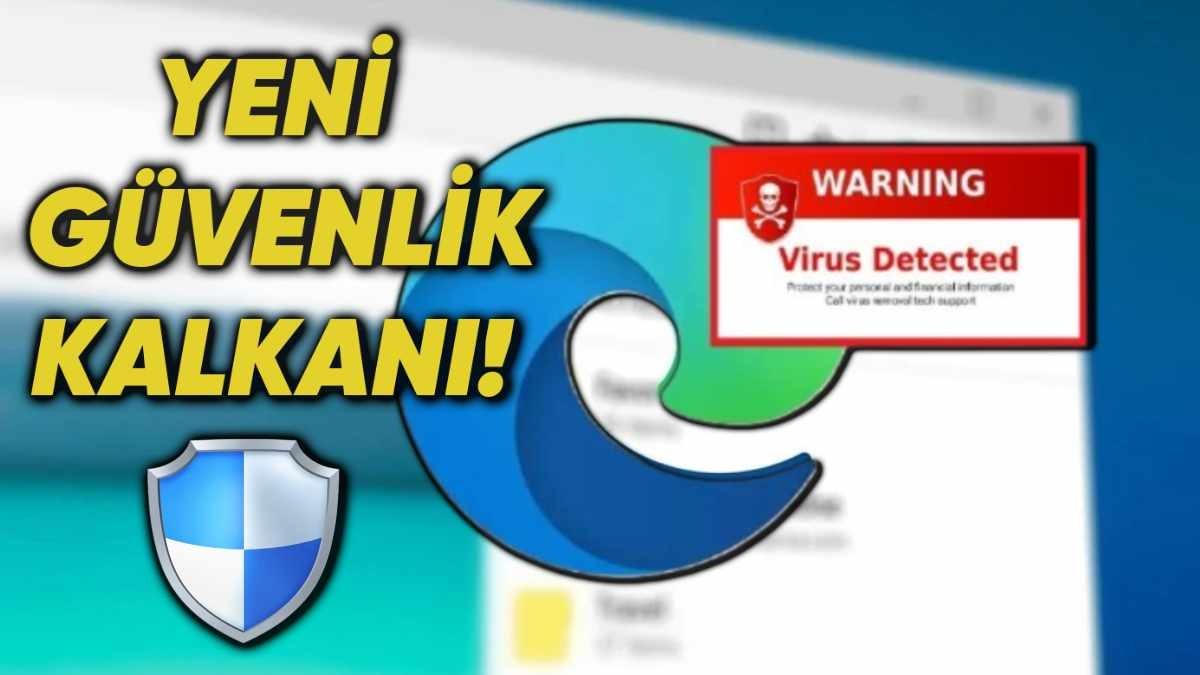 Microsoft Edge, Dolandırıcılara Göz Açtırmayacak Yeni Yapay Zekâ Destekli Özelliğini Duyurdu!