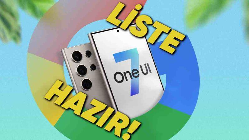 One UI 7 (Android 15) Güncellemesi Alacak Tüm Samsung Telefon ve Tabletler