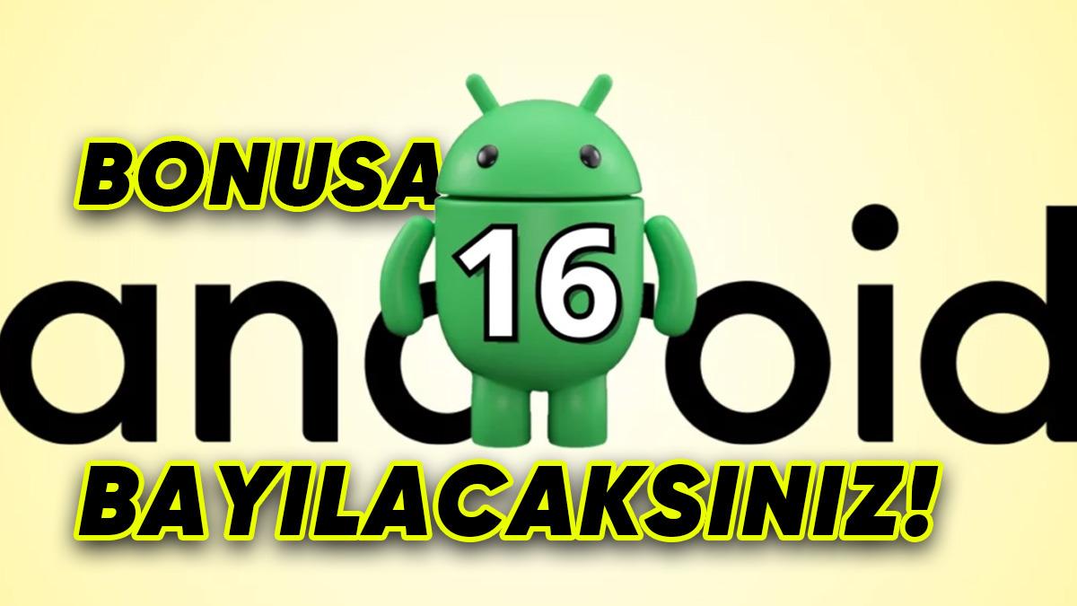 Android 16 Baklava’nın Tanıtım Tarihi Açıklandı: İşte Android 16 ile Telefonlarımıza Gelecek En İyi 5 Özellik