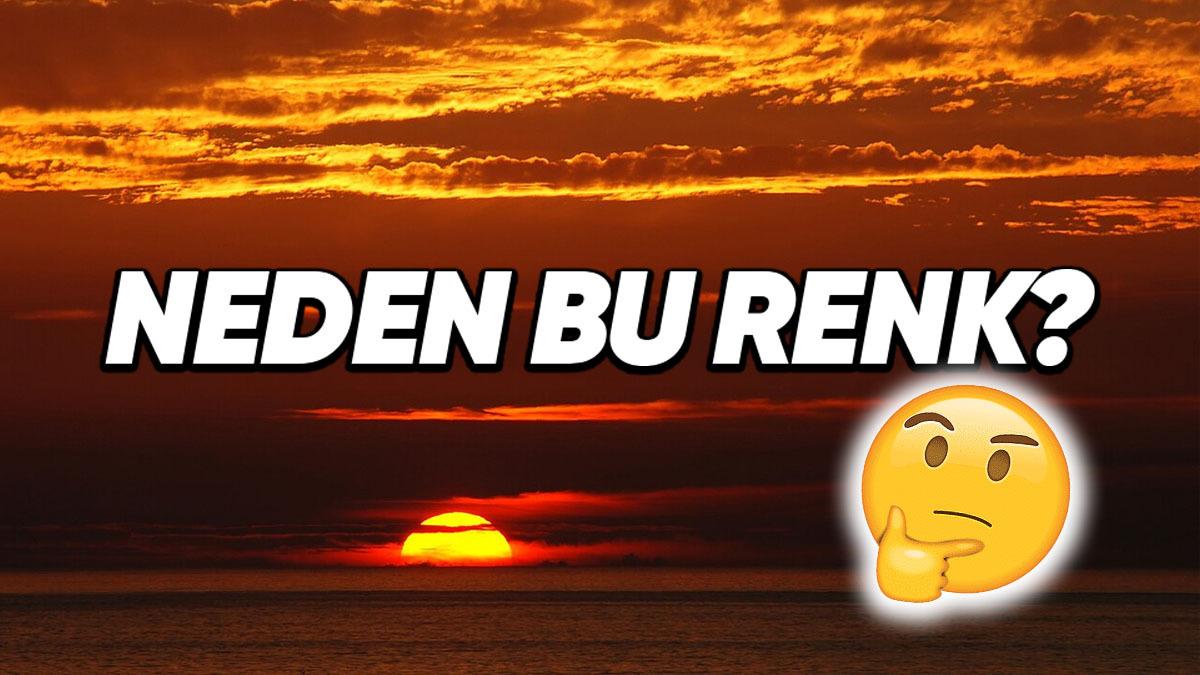 Gün Doğumu ve Batımı Sırasında Gökyüzü Neden Turuncu Bir Renge Bürünüyor?