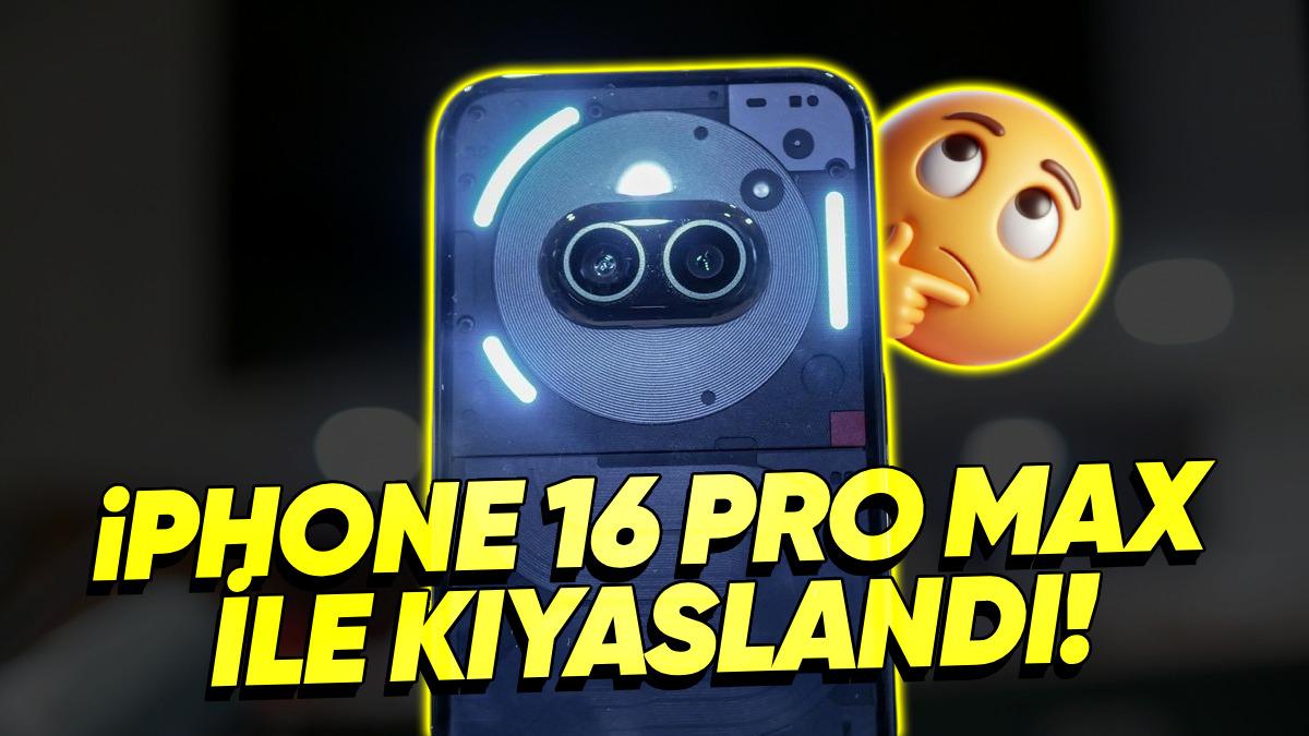 Nothing Phone (3a) Kamerası iPhone 16 Pro Max ile Kıyaslandı: İşte Şaşırtıcı Sonuçlar!