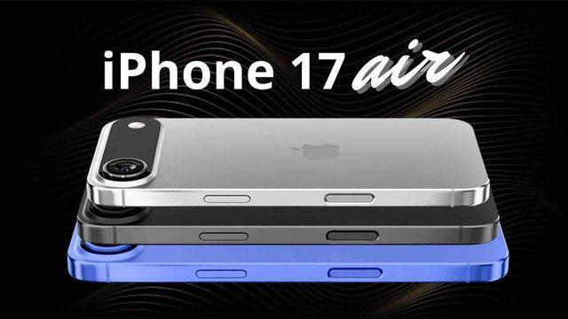 iPhone 17 Air, iPhone 16e’de Bulunmayan Bir Özelliğe Sahip Olacak