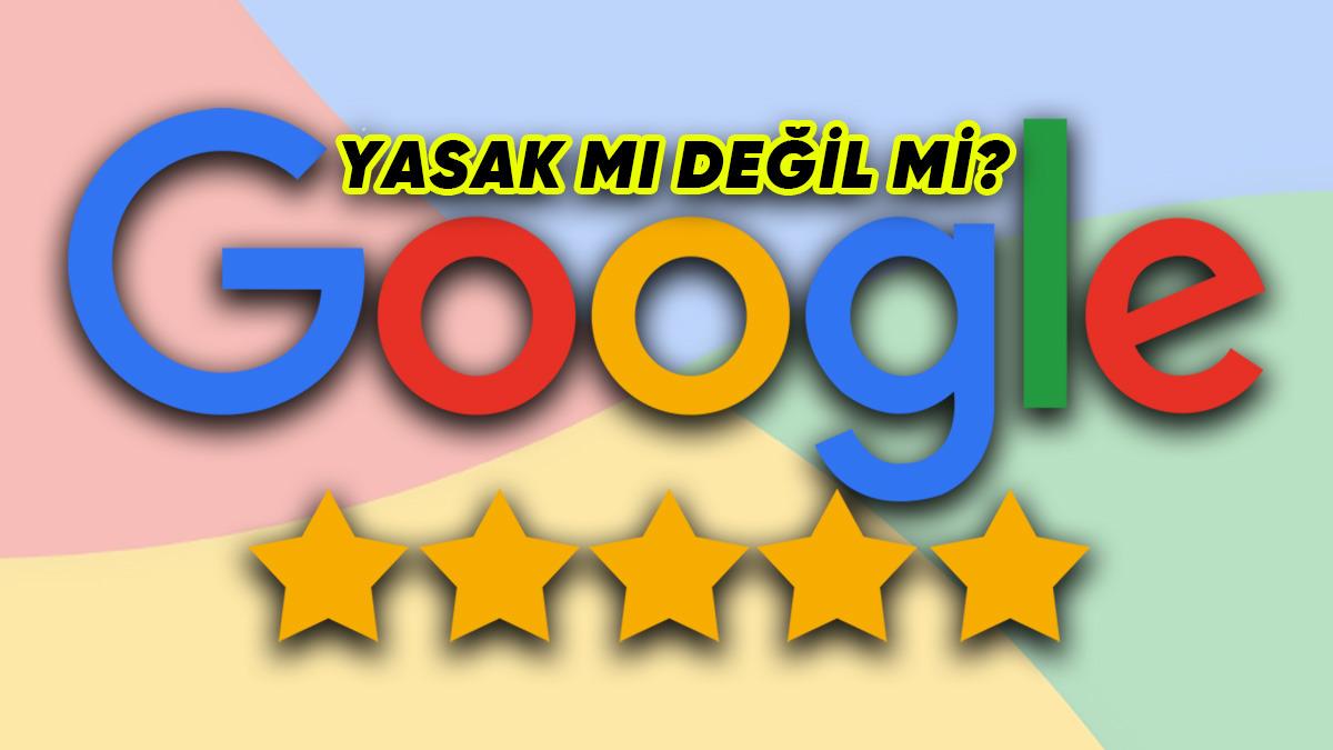 Google Türkiye’den Yasaklandığı Söylenen Yorum Sistemiyle İlgili Açıklama