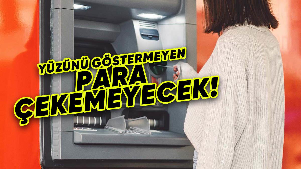 ATM Kullanımı ve Mobil Hatlara Sıkı Denetim Geliyor: Yüzünü Göstermeyen ATM’de Para Bile Çekemeyecek!