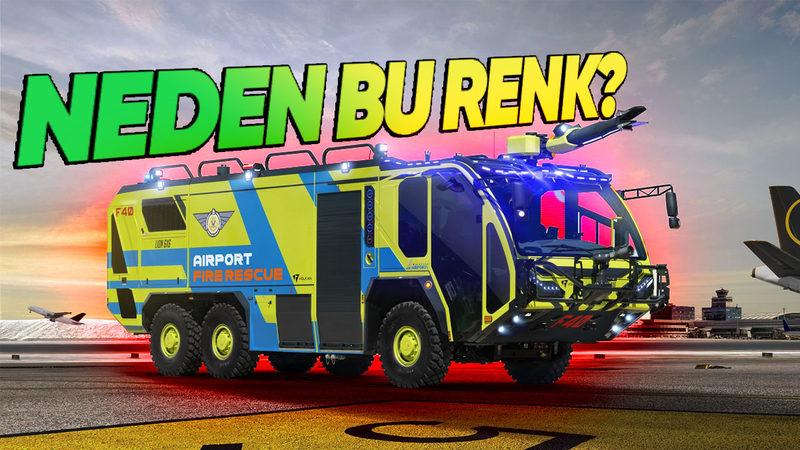 Çoğu Havaalanı İtfaiyesinin Rengi Neden Kırmızı Yerine Sarı ya da Yeşil Olur?