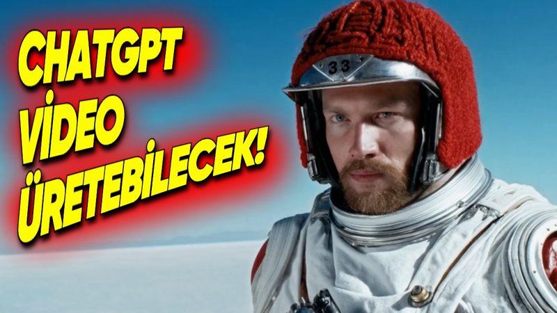 ChatGPT, Yakında Video da Oluşturabilecek! Sora Desteği Geliyor