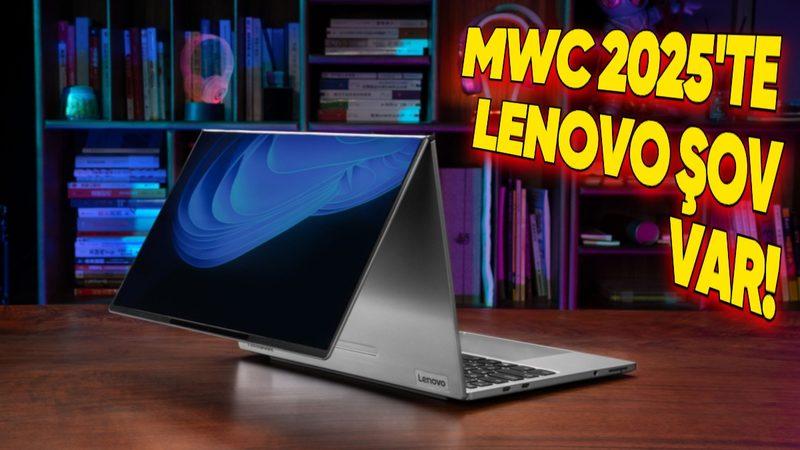 Lenovo, MWC 2025’e Âdete Şov Yaparak Başladı: İşte Gösterdiği Tüm Yeni Dizüstü Bilgisayarlar