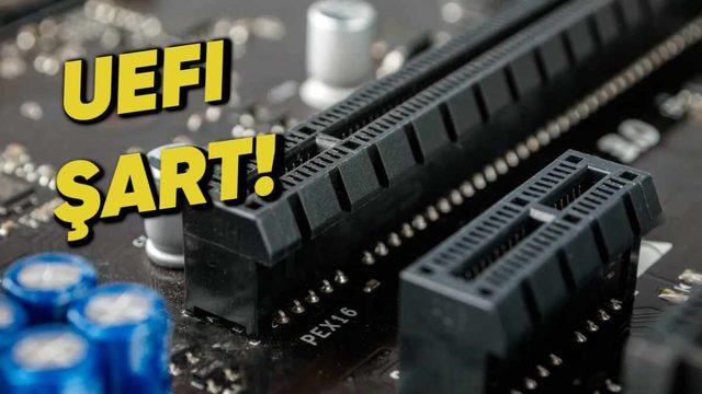 AMD, Yeni Ekran Kartları İçin UEFI Zorunluluğunu Duyurdu!