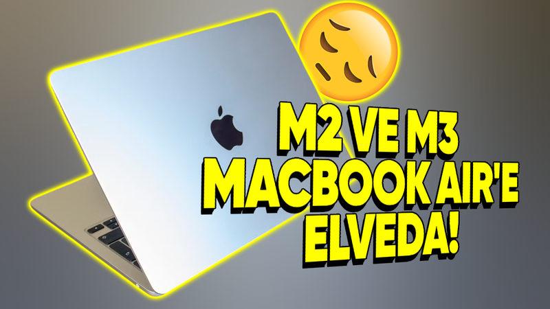 Apple, M4 MacBook Air’in Gelmesiyle Eski MacBook Air’leri Satıştan Kaldırdı (Fiyatlarının Düşmesini Bekleyenlere Satıştan Kalkması Şoku)