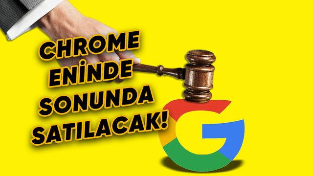 Google, Adım Adım Parçalanmaya Gidiyor: ABD, Bir Kez Daha Chrome’un Satılmasını İstedi!