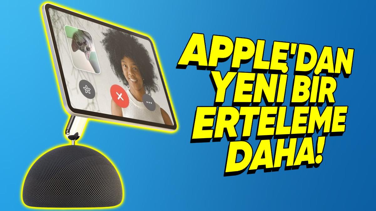 Apple, Yenilenmiş Siri’nin Ardından Yeni Akıllı Ev Hub’ını da Erteledi
