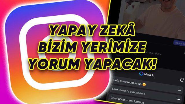 Ne Desem Diye Düşünmeye Son: Instagram’da Yapay Zekâ, Bizim Yerimize Yorum Yapabilecek!