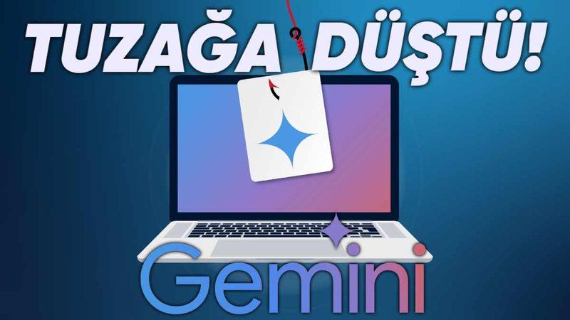 Gemini’ı Kendi Silahıyla Vurdular: Resmen Ters Köşe Oldu!