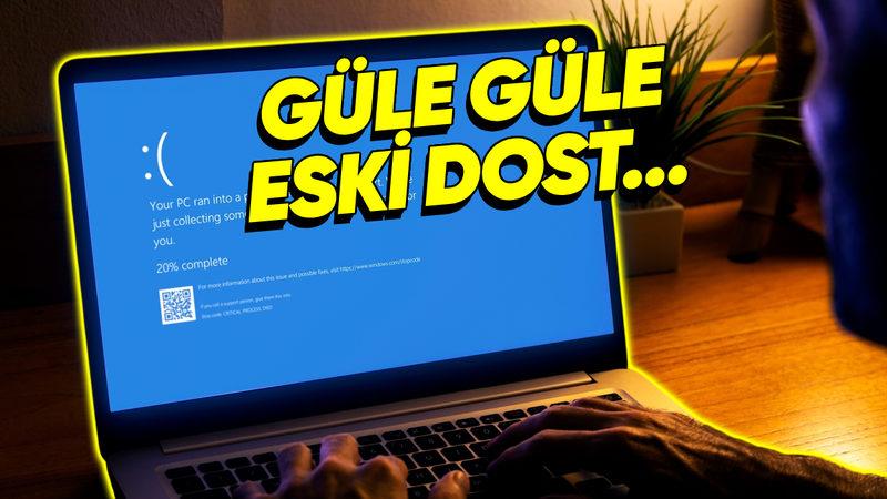 Ne Çektik Be Senden: Windows’un Meşhur Mavi Ekranı Artık Tarihe Karışıyor