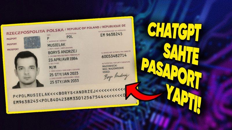 ChatGPT’yle Oluşturulan Sahte Pasaport, Kimlik Doğrulama Sistemlerini Kolayca Geçebildi