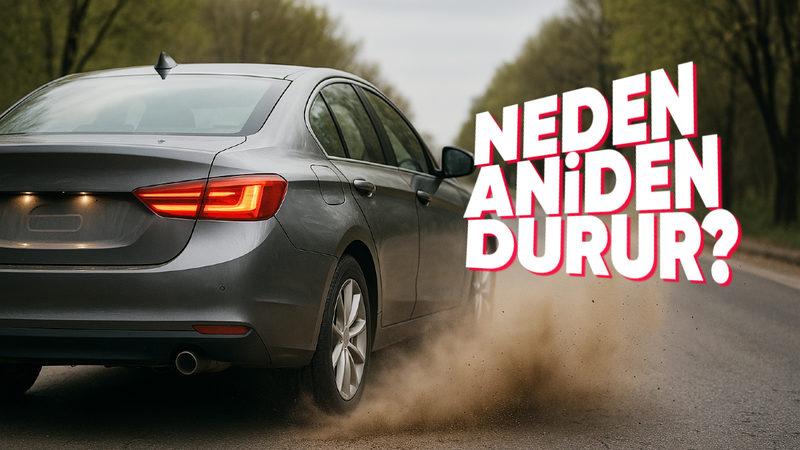 Eğer Aracınız Sürüş Esnada Aniden Duruyorsa Bilmeniz Gereken Bir Şeyler Var...