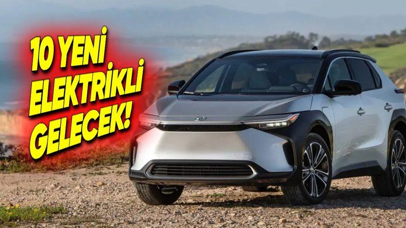 Toyota, Elektrikli Otomobil İnadından Vazgeçiyor: 2 Yılda 10 Yeni Elektrikli Araç Gelecek
