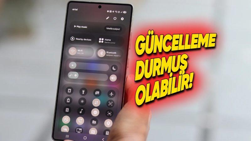 One UI 7’nin Dağıtımının Durdurulduğu İddia Edildi: Peki Neden?