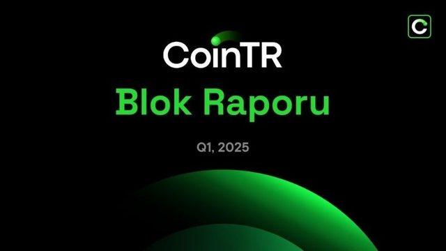 CoinTR’den 2025’in İlk Çeyreğine İlişkin Değerlendirme