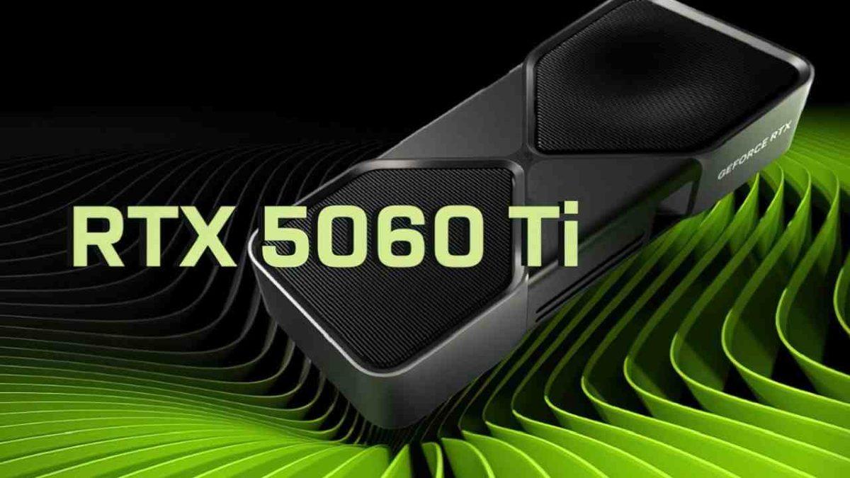 NVIDIA RTX 5060 ve RTX 5060 Ti Resmen Duyuruldu: İşte Fiyatı ve Özellikleri!