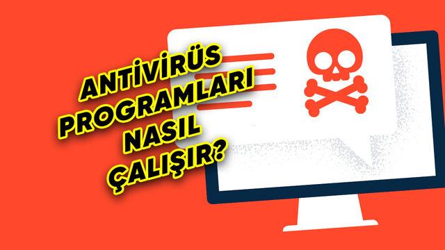 Antivirüs Programları, Yazılımların Zararlı Olup Olmadığını Nasıl Anlıyor?