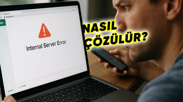 ChatGPT Dahili Sunucu Hatası (Internal Server Error) Nedir, Nasıl Çözülür?