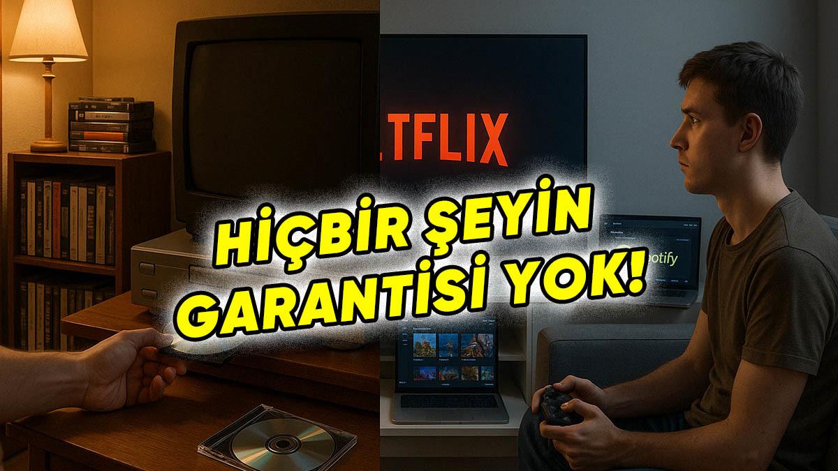 Kullandığımız Hiçbir Şeye Sahip Değiliz: Steam, Netflix veya Spotify Gibi Platformlar Bir Gün Kapanırsa Ne Olacak?
