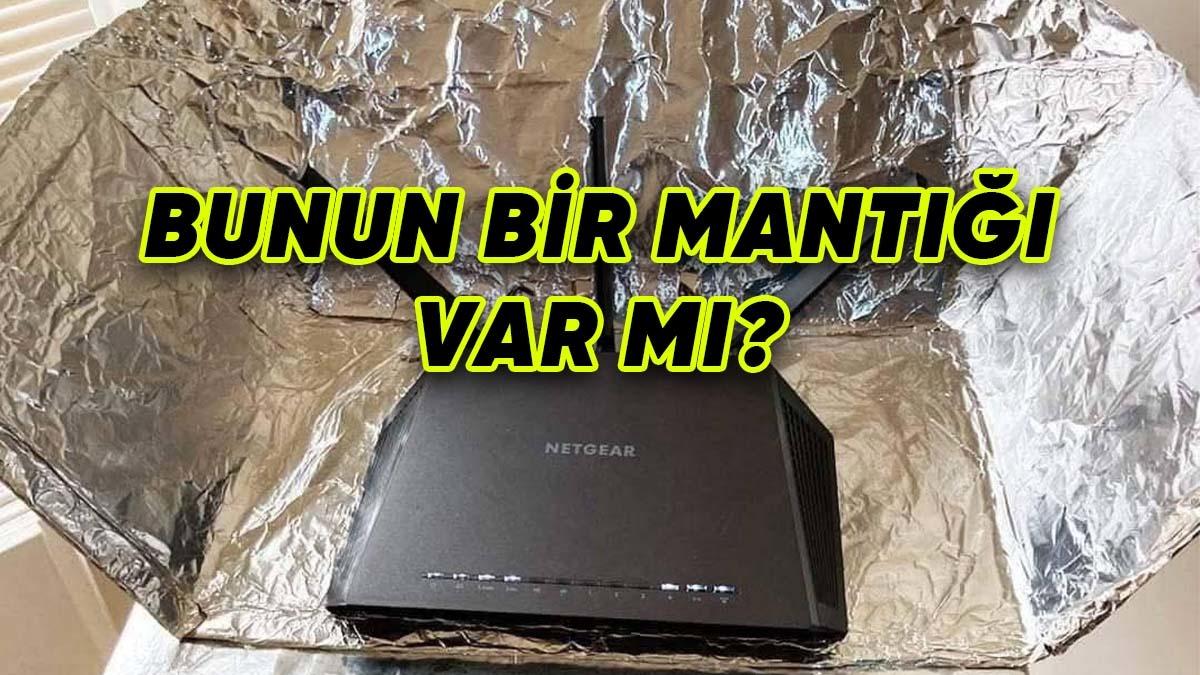 Modemin Arkasına Alüminyum Folyo Çeken Adam Gündem Oldu: Peki Bu Yöntem Gerçekten İşe Yarar mı?