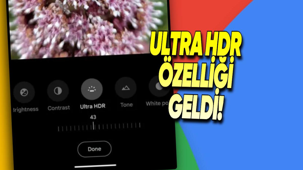 Google Fotoğraflar’a Görsellerin Kalitesini Arşa Çıkarmanızı Sağlayan "Ultra HDR" Özelliği Geldi