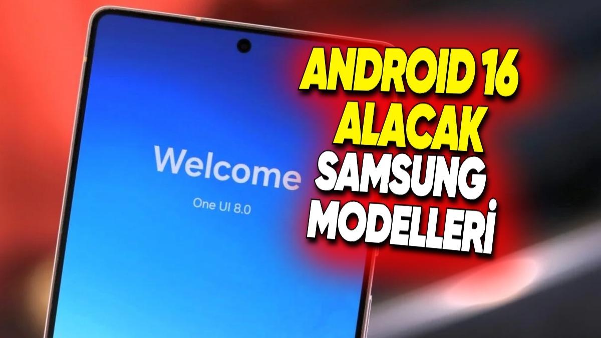 One UI 8 (Android 16) Güncellemesi Alacak Tüm Samsung Telefonlar
