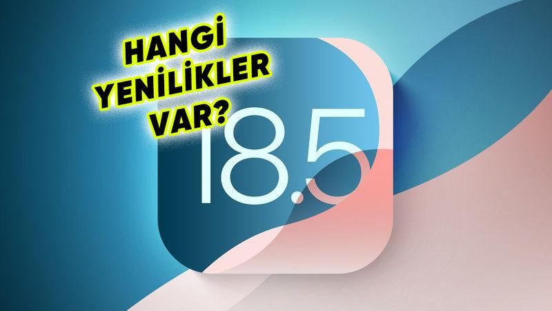 iOS 18.5’in Üçüncü Geliştirici Beta Sürümü Yayımlandı: İşte iPhone’lara Gelecek Yeni Özellikler