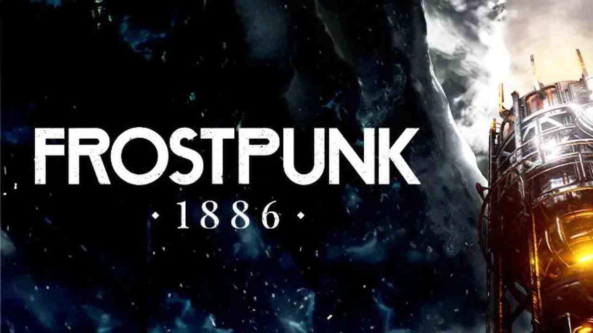 Frostpunk 1886 Duyuruldu: Peki Ne Zaman Geliyor?