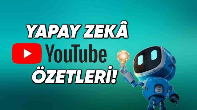 YouTube, Arama Sonuçlarında Yapay Zekâ Özetlerini Sunacak