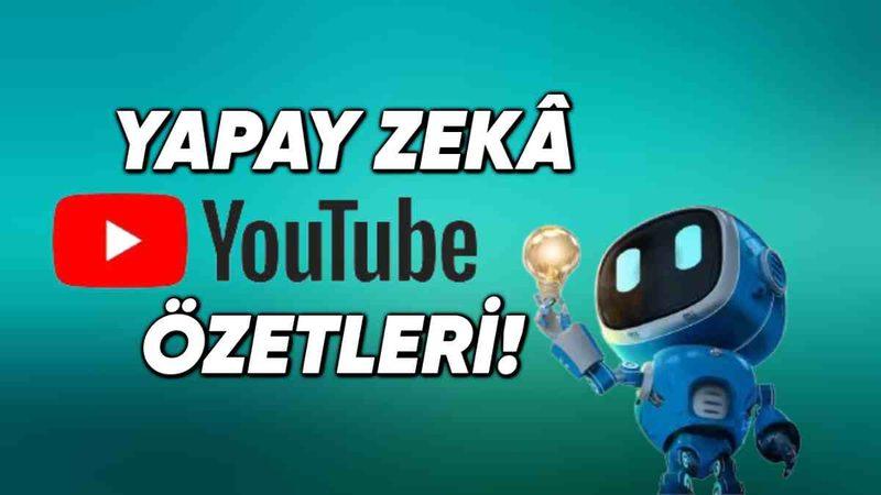 YouTube, Arama Sonuçlarında Yapay Zekâ Özetlerini Sunacak