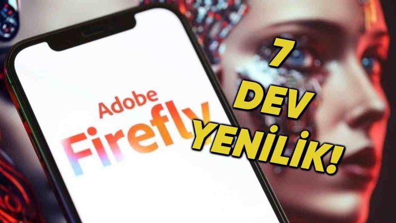 Adobe, Firefly’a Dev Güncellemeler Geliyor: İşte Hayatınızı Değiştirecek 7 Büyük Yenilik!