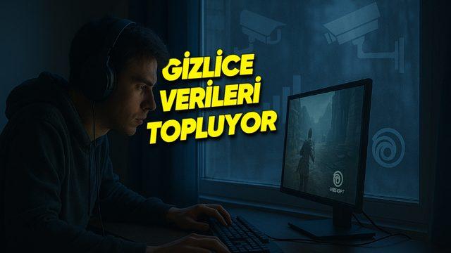 Ubisoft’un Siz Oyun Oynarken Yasa Dışı Şekilde Gizli Gizli Verilerinizi Topladığı İddia Edildi