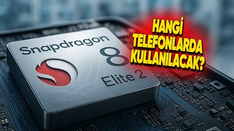 Akıllı Telefonlara Çağ Atlatacak Snapdragon 8 Elite 2’nin Özellikleri Ortaya Çıktı: Hangi Telefonlarda Kullanılacak?