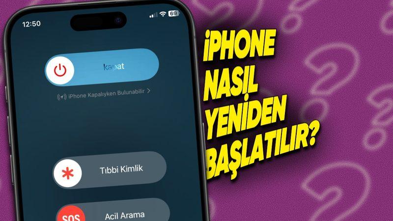iPhone Yeniden Başlatma Nasıl Yapılır? Adım Adım Açıkladık!