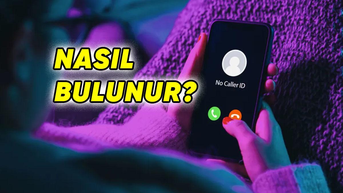 Özel, Gizli Numara Nasıl Bulunur? Gerçekten Tespit Etmek Mümkün mü?