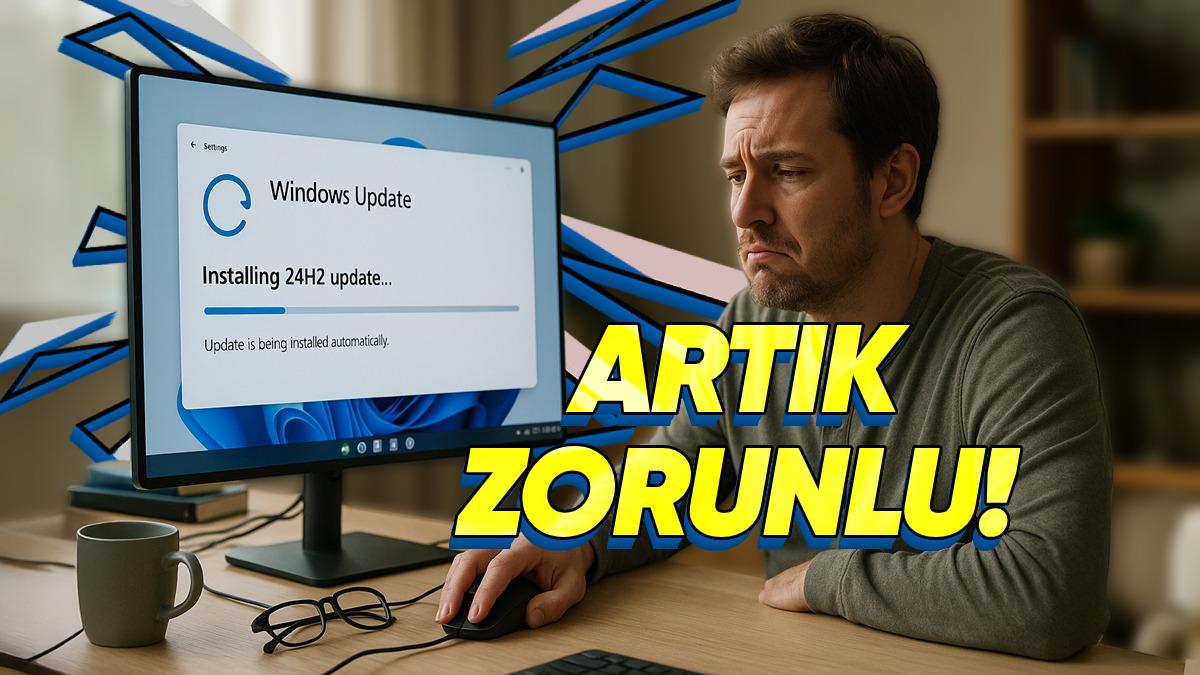 Artık Kaçış Yok: Windows 11 İsteseniz de İstemeseniz de 24H2 Güncellemesini Otomatik Olarak Kuracak