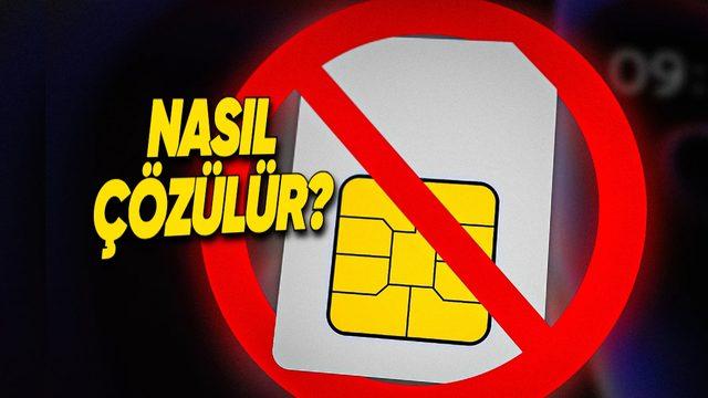 Telefonlarda Sinir Bozucu "SIM Kart Okumuyor", "SIM Kart Yok" Hatalarının Nedenleri ve Çözümlerini Anlattık