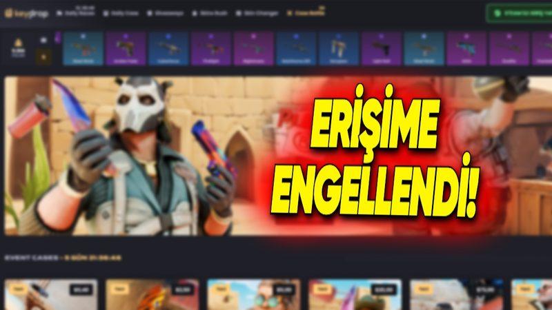 Counter-Strike 2 Kaplamaları Kazanılan Kutu Açma Sitesi Keydrop’a Bir Kez Daha Erişim Engeli Getirildi