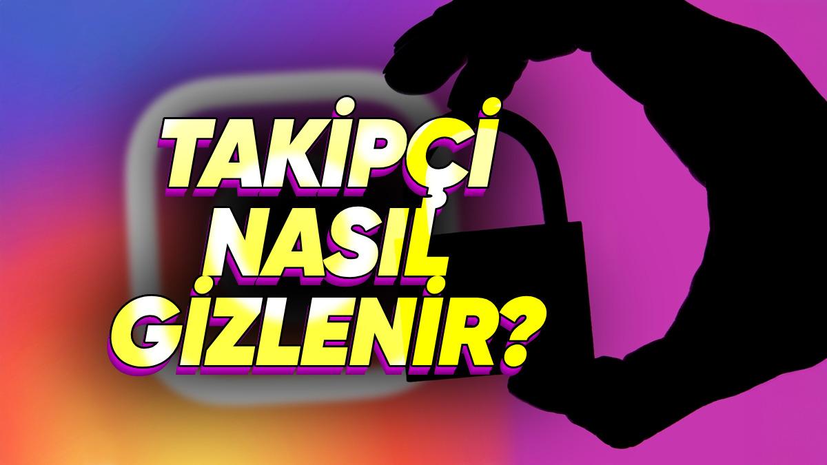 Biraz da Özel Hayat: Instagram’da Takipçiler Nasıl Gizlenir?