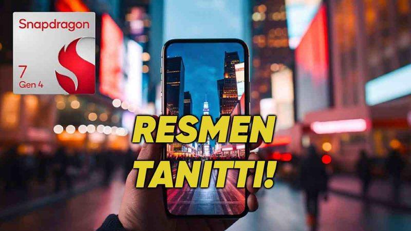 Qualcomm, Snapdragon 7 Gen 4’ü Duyurdu: İşte Detaylar