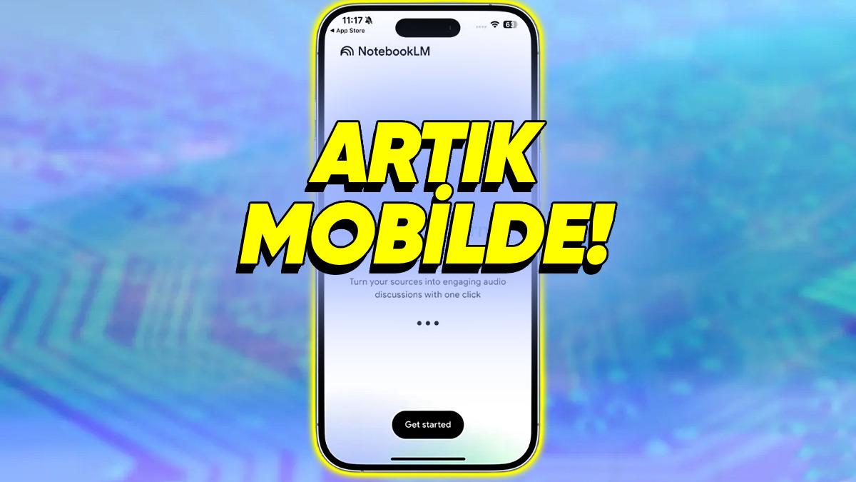 Google’ın Viral Olan Yapay Zekâlı Not Aracı ’NotebookLM’, Android ve iOS İçin Çıktı
