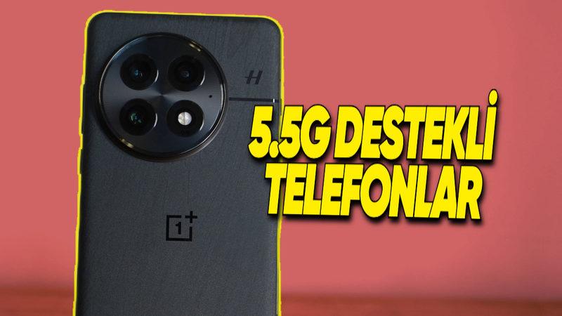 5G Eskidi Bile: 5.5G Teknolojisi Nedir? İşte 5.5G Desteği Olan Telefonlar