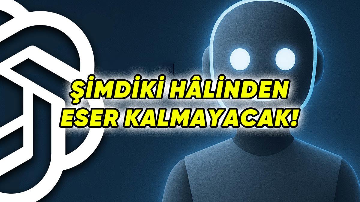 OpenAI’ın ChatGPT Hakkında Asıl Planı Ortaya Çıktı: Süper Asistana Dönüştürecek!